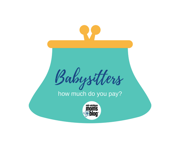 Mama Wants to Know: What Do You Pay the Babysitter?