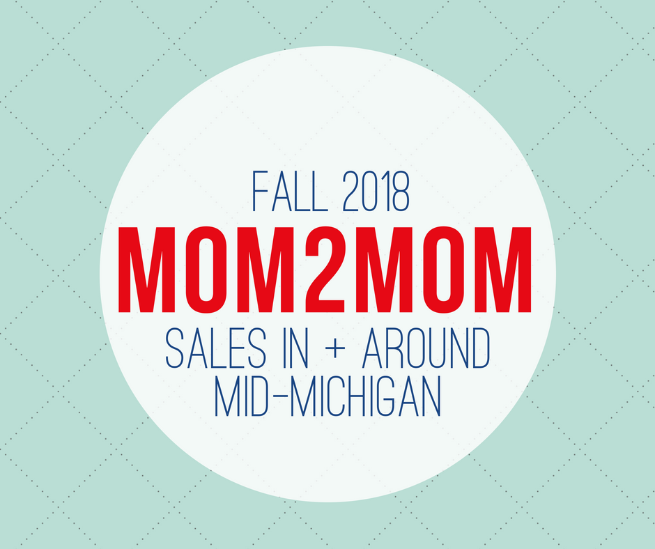 Mom2Mom Sales In + Around Mid-Michigan – Fall 2018