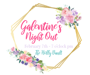Top 8 Reasons to Attend our Galentine’s Night Out
