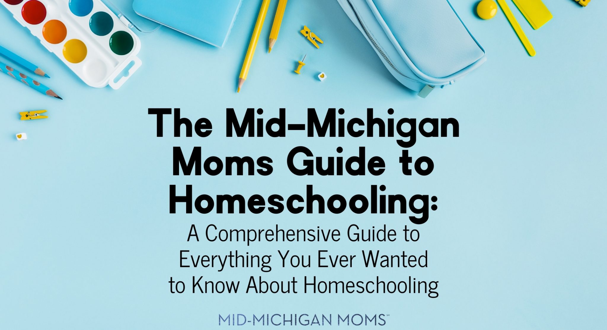 MidMichigan Moms Guide to Homeschooling Guide to Homeschool