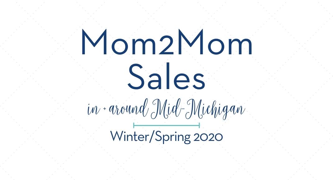 Mom2Mom Sales In + Around Mid-Michigan – Winter/Spring 2020 mom 2 mom sales