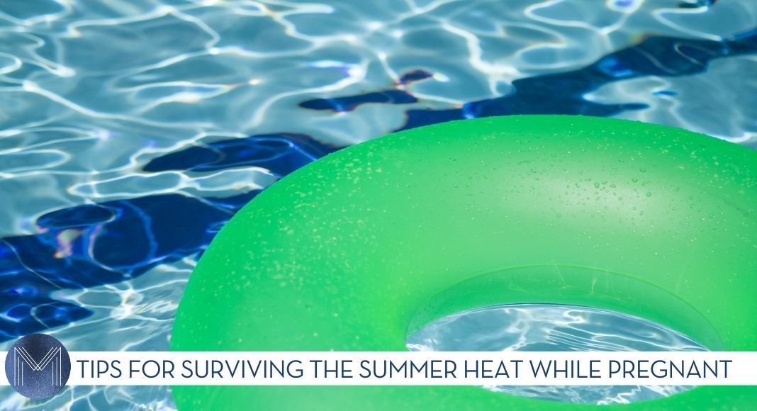 Tips for Surviving the Summer Heat While Pregnant